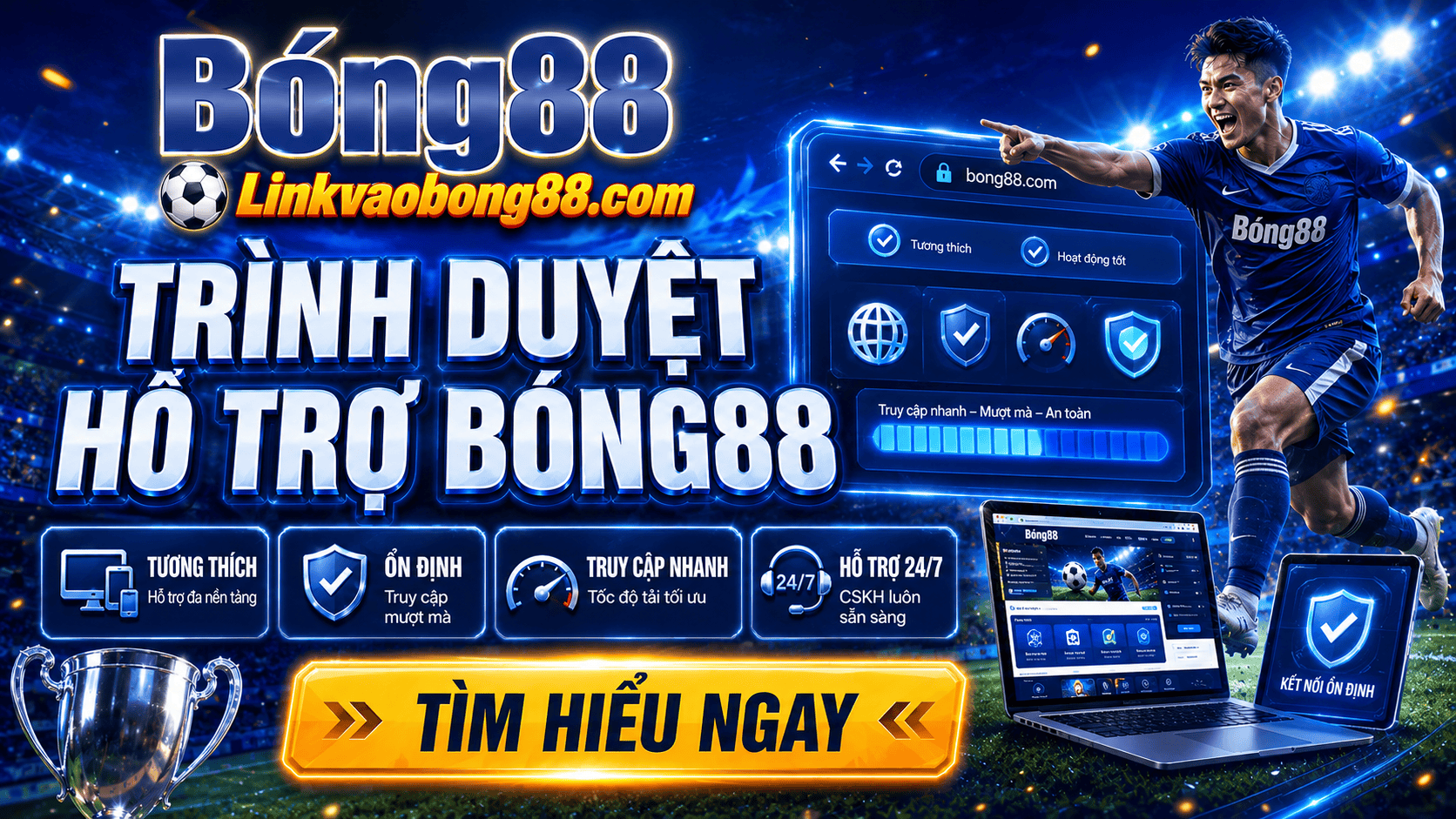 Trình duyệt hỗ trợ Bong88