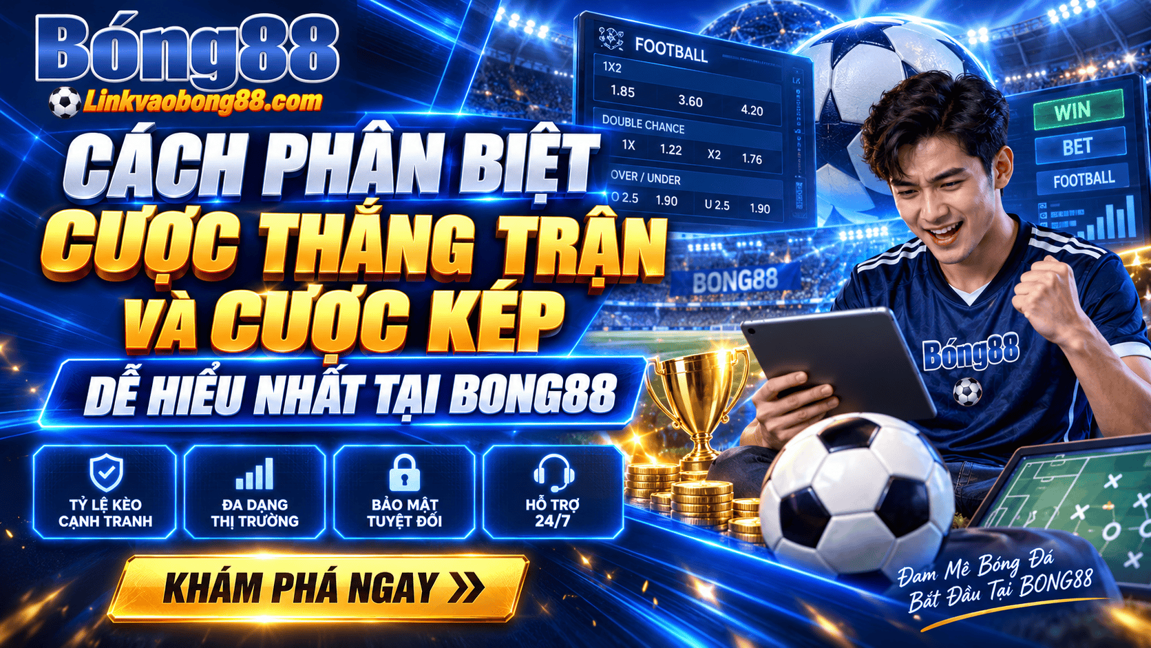 Cách phân biệt cược thắng trận và cược kép dễ hiểu nhất tại Bong88