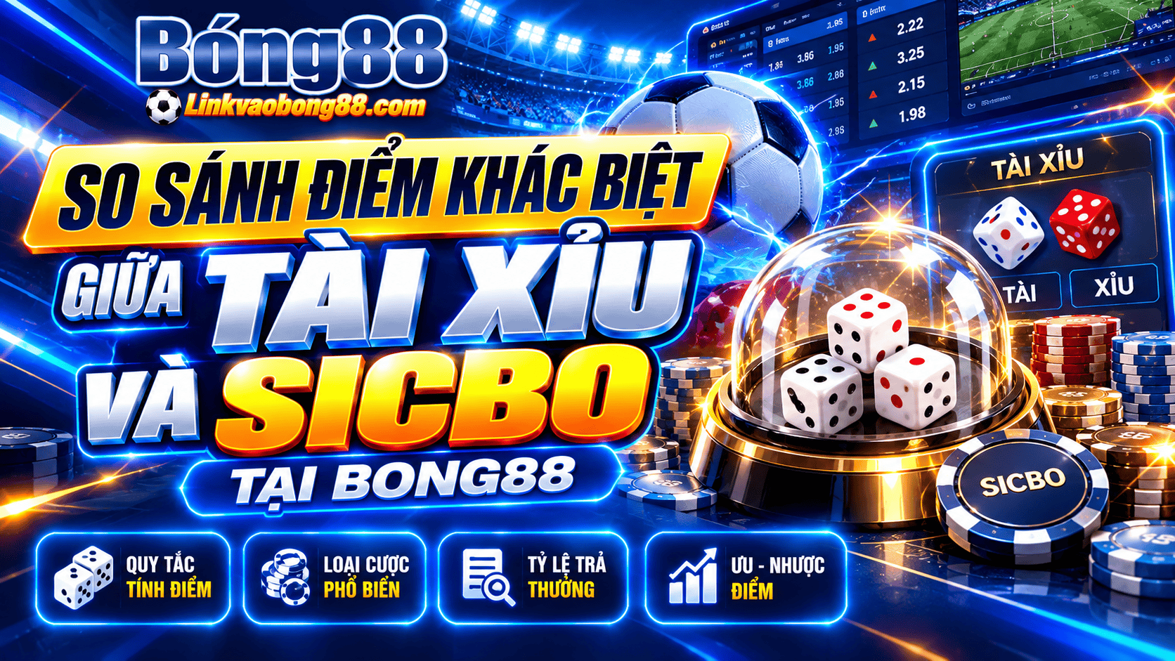 So sánh điểm khác biệt giữa Tài Xỉu và Sicbo tại Bong88
